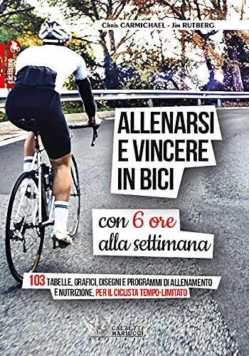 Allenarsi e vincere in bici con sei ore alla settimana. 103 tabelle, grafici, disegni e programmi di allenamento e nutrizione, per il ciclista tempo-limitato Parents & Children