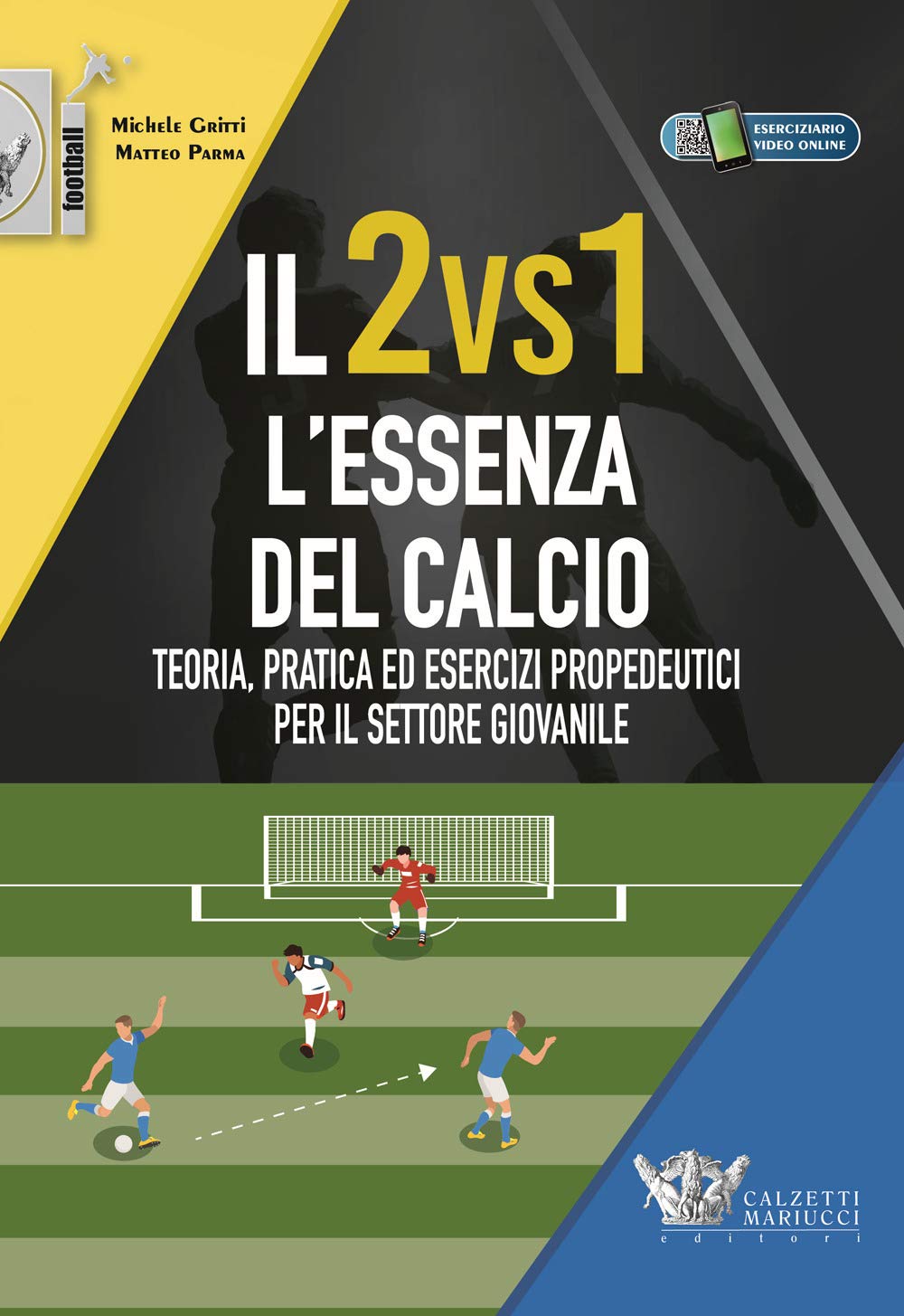 Il 2vs1. L'essenza del calcio. Teoria, pratica ed esercizi propedeutici per il settore giovanile. Con eserciziario video online. Con Contenuto digitale (fornito elettronicamente) book