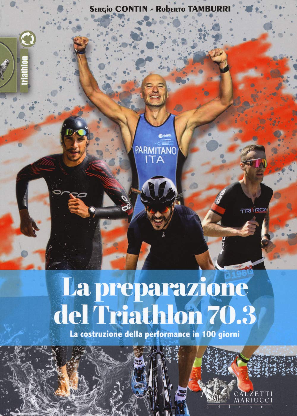 La preparazione del Triathlon 70.3. La costruzione della performance in 100 giorni book