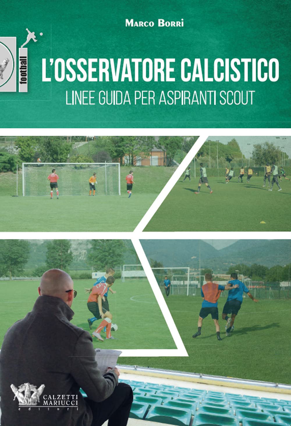 L'osservatore calcistico. Linee guida per aspiranti scout book