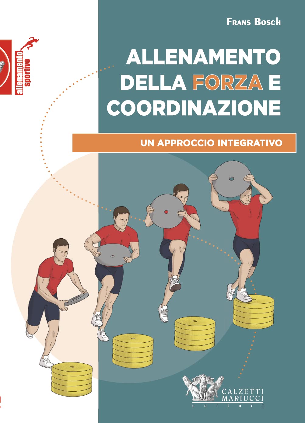Allenamento della forza e coordinazione. Un approccio integrativo (Allenamento sportivo) Leisure & Fun