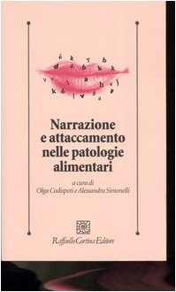Narrazione e attaccamento nelle patologie alimentari (Psicologia clinica e psicoterapia) Medicine