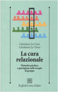 La cura relazionale. Disturbo psichico e guarigione nelle terapie di gruppo book