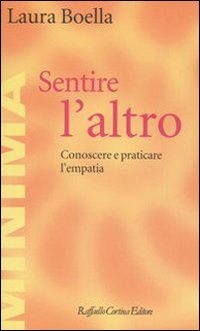 Sentire l'altro. Conoscere e praticare l'empatia book