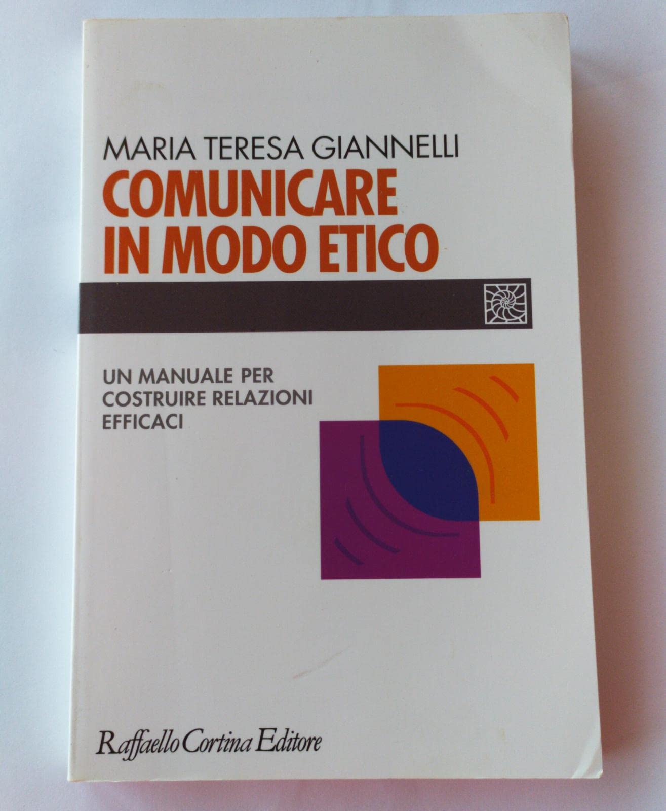 Comunicare in modo etico. Un manuale per costruire relazioni efficaci book