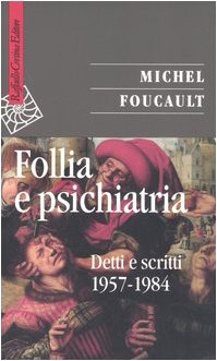 Follia e psichiatria. Detti e scritti 1957-1984 Philosophy