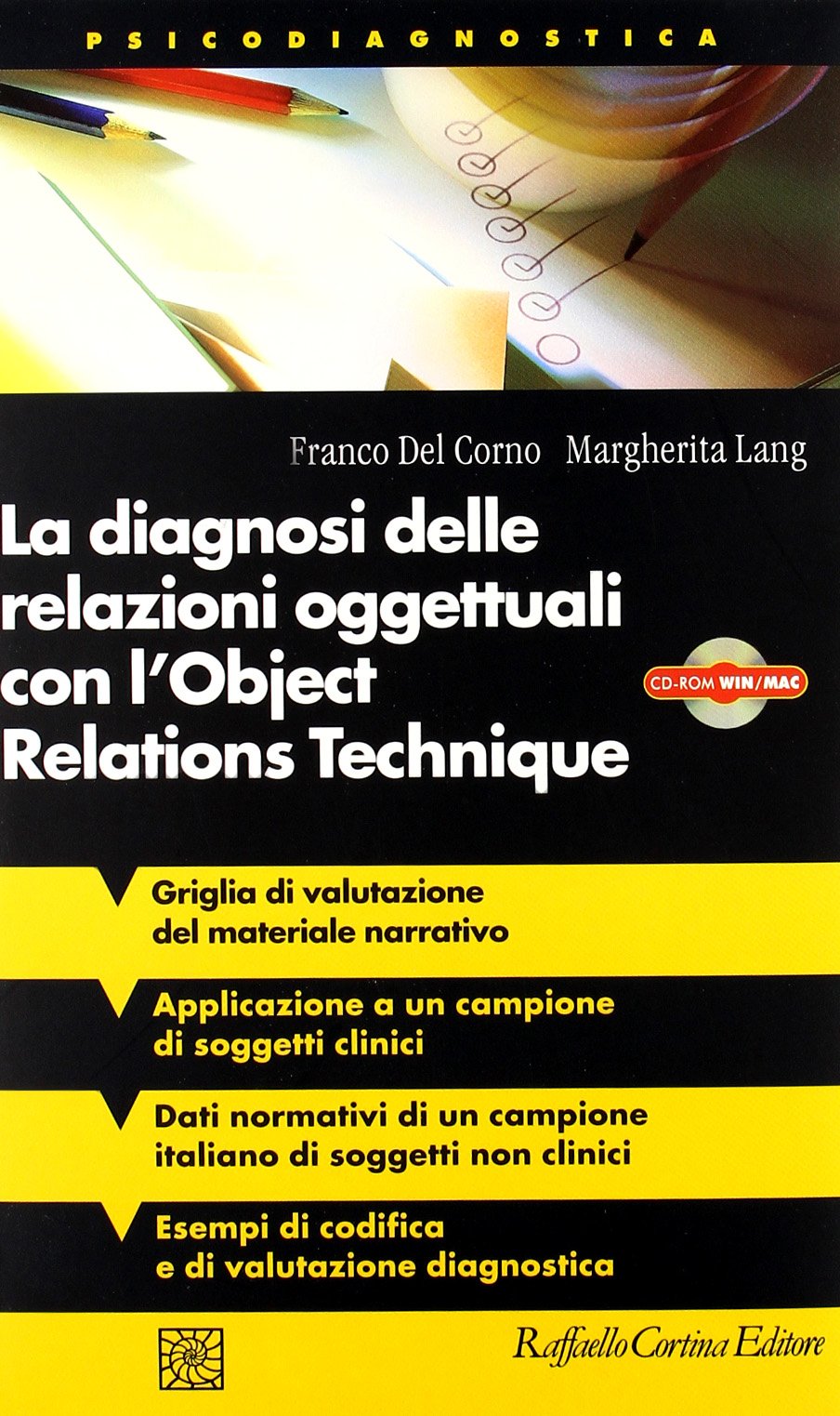 La diagnosi delle relazioni oggettuali con l'Object Relations Technique (ORT). Griglia di valutazione clinica con i dati di un campione italiano.. Con CD-ROM book