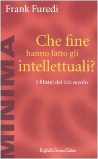 Che fine hanno fatto gli intellettuali? I filistei del XXI secolo Books