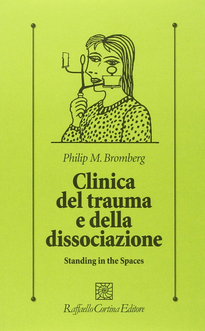 Clinica del trauma e della dissociazione. Standing in the spaces book