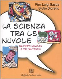 La scienza tra le nuvole. Da Pippo Newton a Mr Fantastic. Ediz. illustrata book