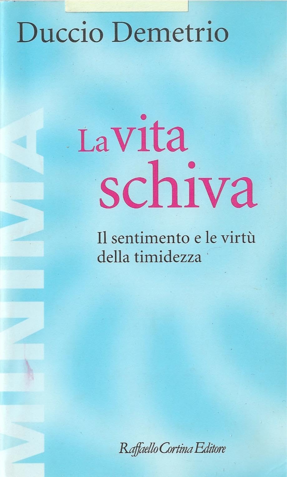 La vita schiva. Il sentimento e le virtù della timidezza Psychology