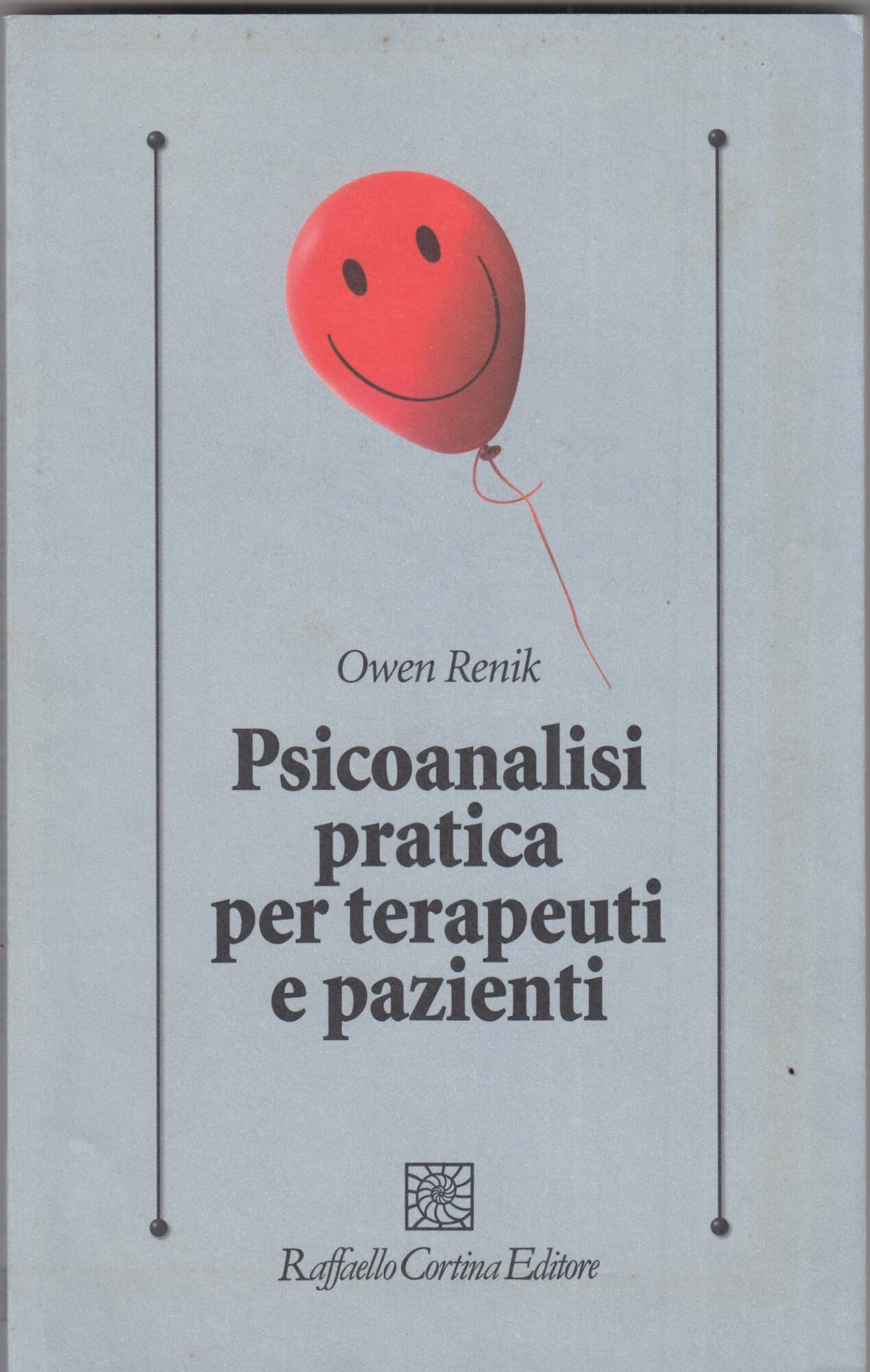Psicoanalisi pratica per terapeuti e pazienti (Psicologia clinica e psicoterapia) Medicine