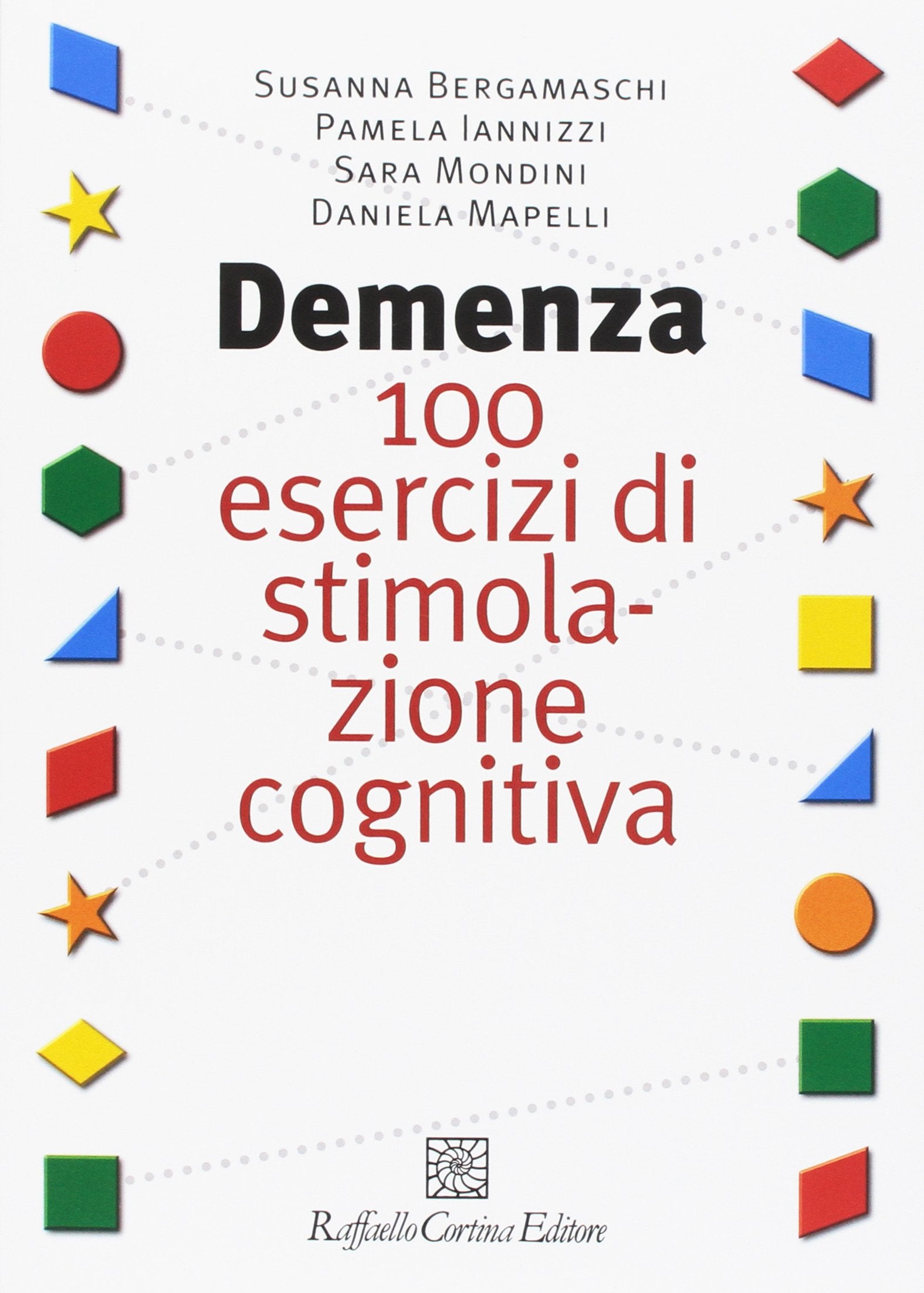 Demenza. 100 esercizi di stimolazione cognitiva Medicine