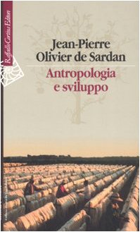 Antropologia e sviluppo. Saggi sul cambiamento sociale (Culture e società) Social Sciences