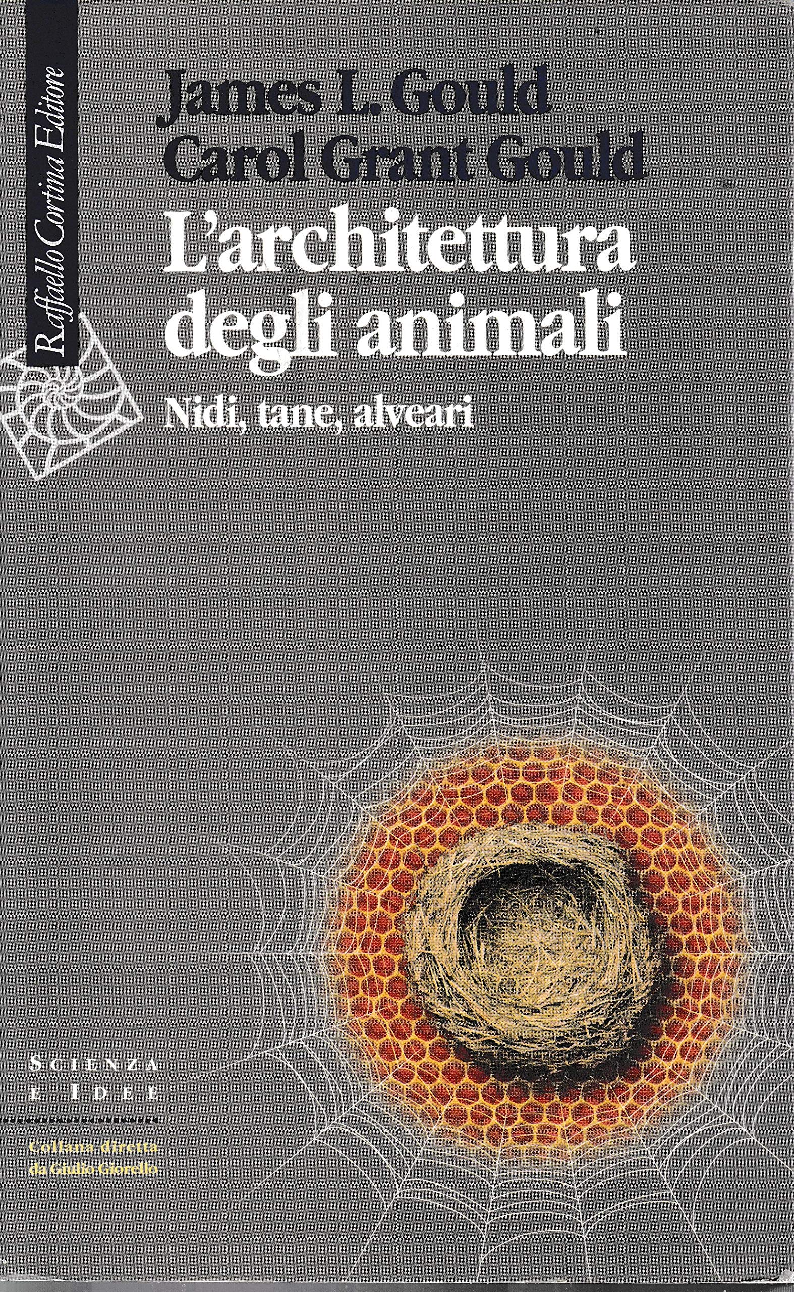 L'architettura degli animali. Nidi, tane, alveari book