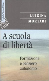 A scuola di libertà. Formazione e pensiero autonomo book