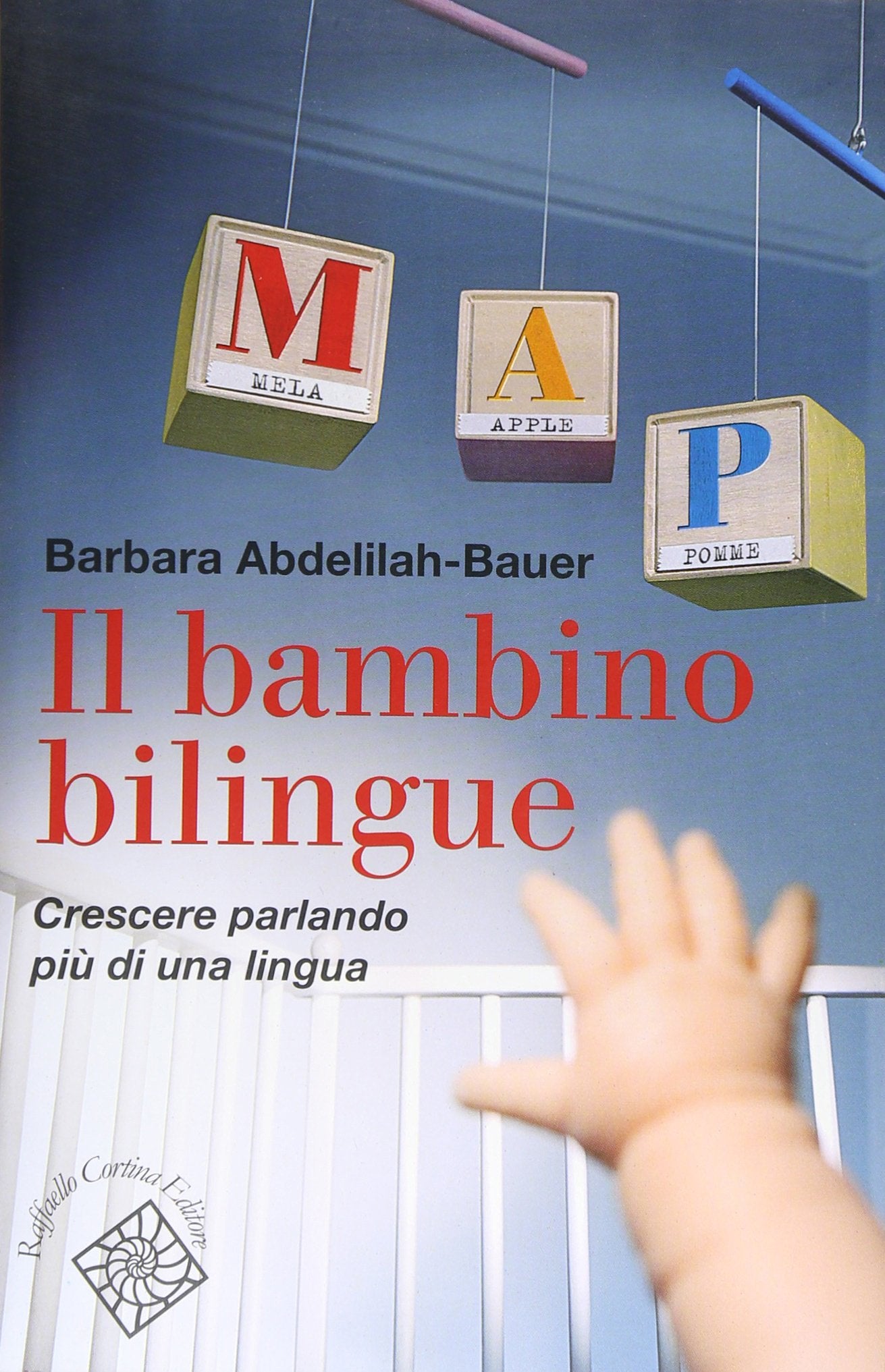 Il bambino bilingue. Crescere parlando più di una lingua Social Sciences