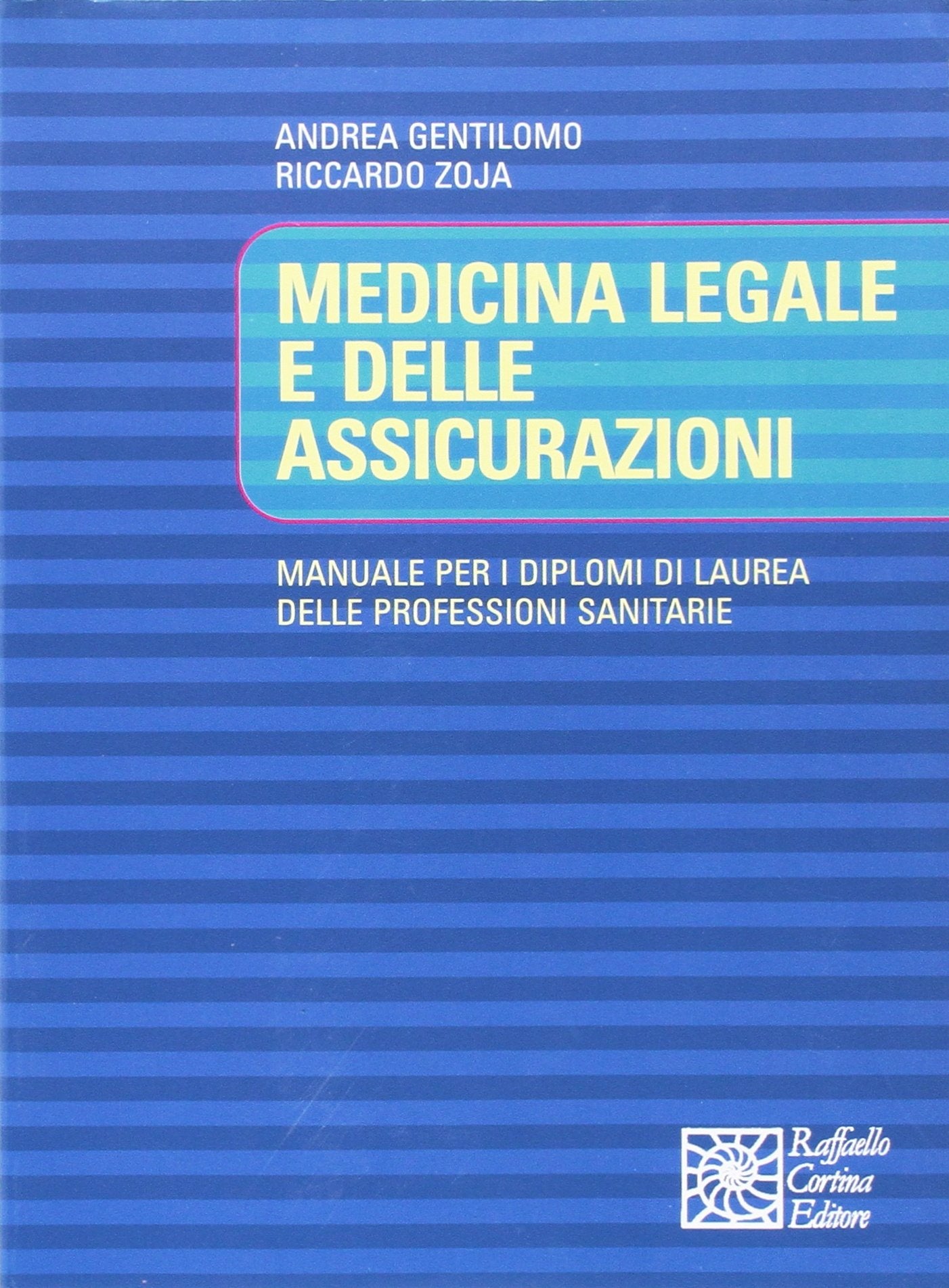 Medicina legale e delle assicurazioni. Manuale per i diplomi di laurea delle professioni sanitarie Medicine