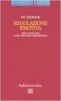 Regolazione emotiva. Nello sviluppo e nel processo terapeutico book