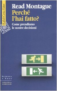 Perché l'hai fatto? Come prendiamo le nostre decisioni book