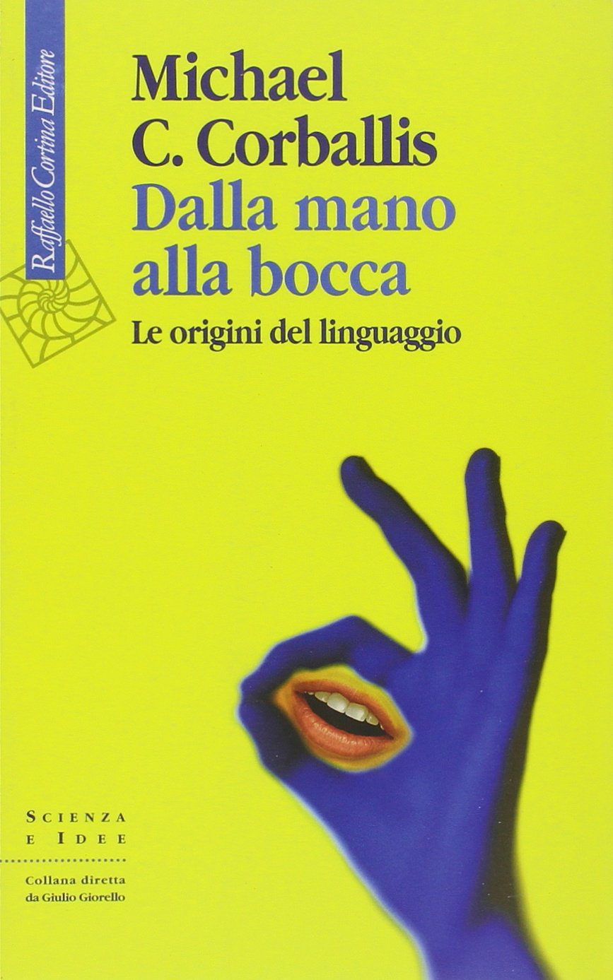 Dalla mano alla bocca. Le origini del linguaggio Social Sciences