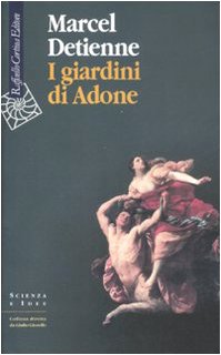 I giardini di Adone. La mitologia dei profumi e degli aromi in Grecia Books