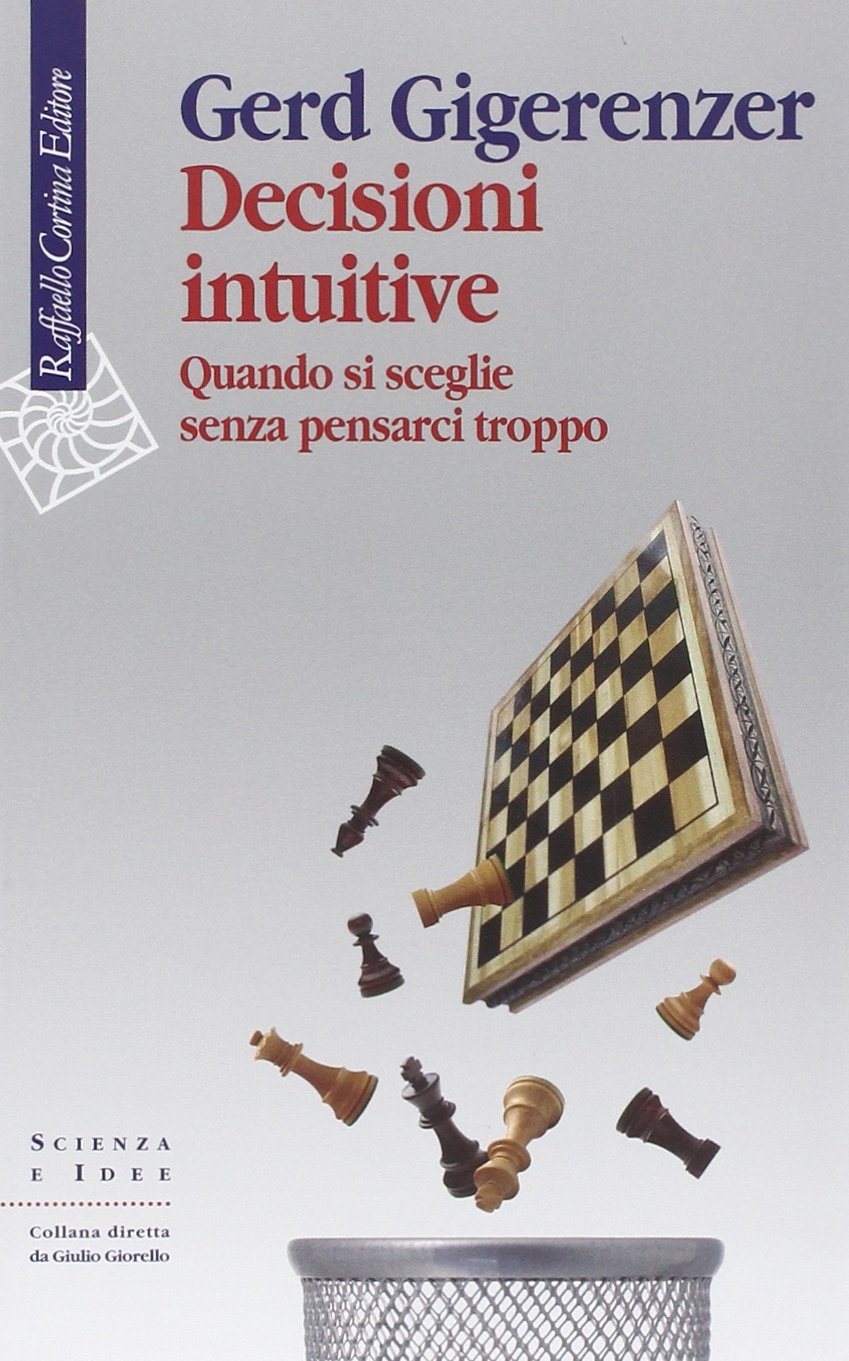 Decisioni intuitive. Quando si sceglie senza pensarci troppo Psychology