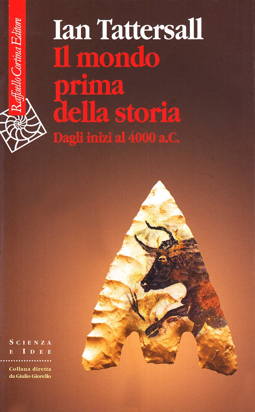Il mondo prima della storia. Dagli inizi al 4000 a. C. (Scienza e idee) Natural Sciences