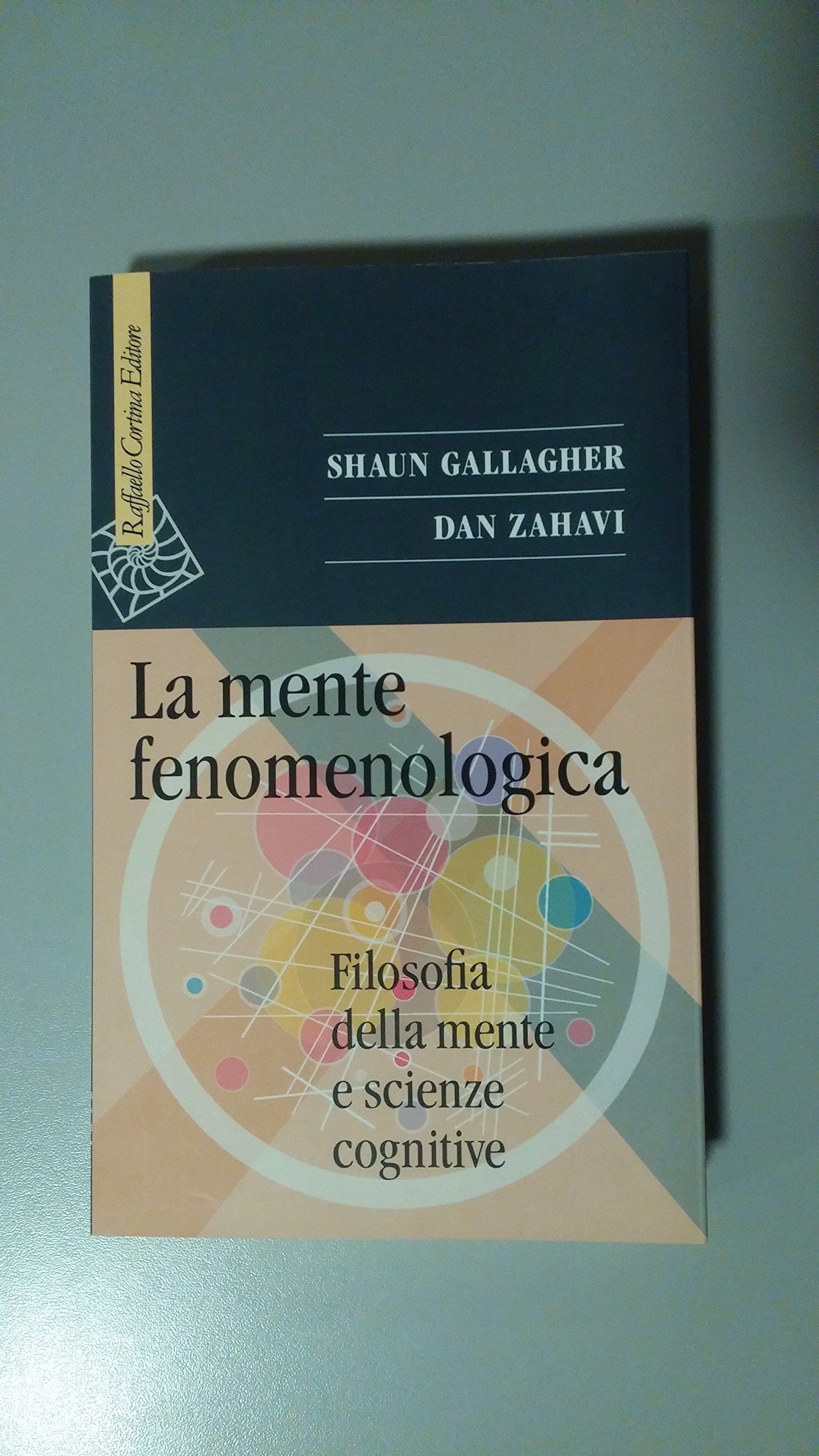 La mente fenomenologica. Filosofia della mente e scienze cognitive (Saggi) Philosophy