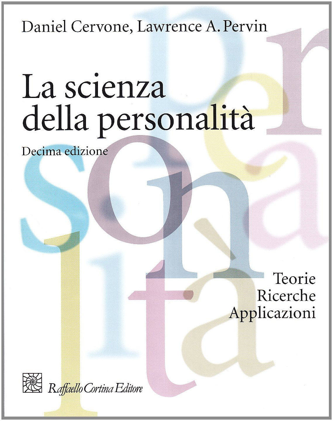 La scienza della personalità. Teorie, ricerche, applicazioni (Grandi manuali di psicologia) Psychology
