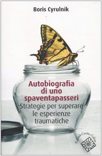 Autobiografia di uno spaventapasseri. Strategie per superare un trauma Medicine