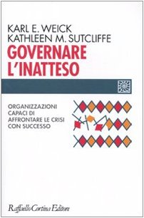 Governare l'inatteso. Organizzazioni capaci di affrontare le crisi con successo Business, Finance & Career