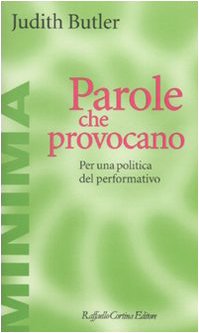 Parole che provocano. Per una politica del performativo (Minima) Social Sciences