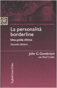 La personalità borderline. Una guida clinica (Psichiatria psicoterapia neuroscienze) Medicine