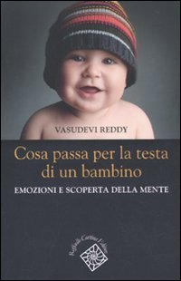 Cosa passa per la testa di un bambino. Emozioni e scoperta della mente book