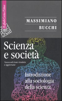 Scienza e società. Introduzione alla sociologia della scienza book