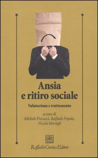 Ansia e ritiro sociale. Valutazione e trattamento Medicine Books