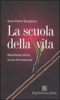 La scuola della vita. Manifesto della terza formazione Business, Finance & Career