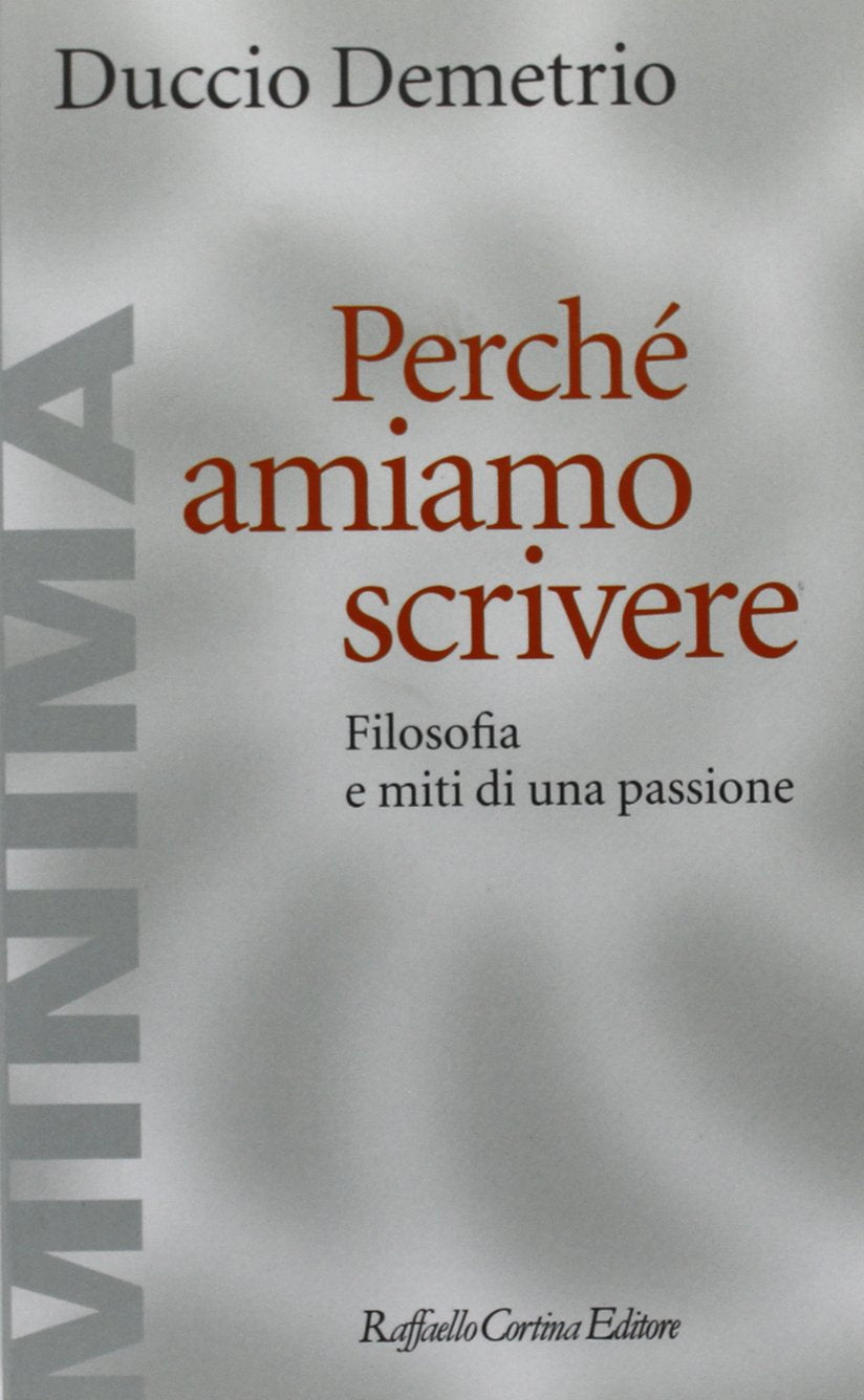 Perché amiamo scrivere. Filosofia e miti di una passione Psychology