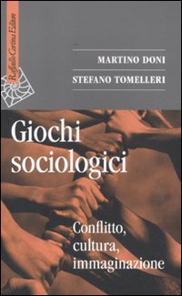 Giochi sociologici. Conflitto, cultura, immaginazione book