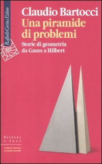 Una piramide di problemi. Storie di geometrie da Gauss a Hilbert book