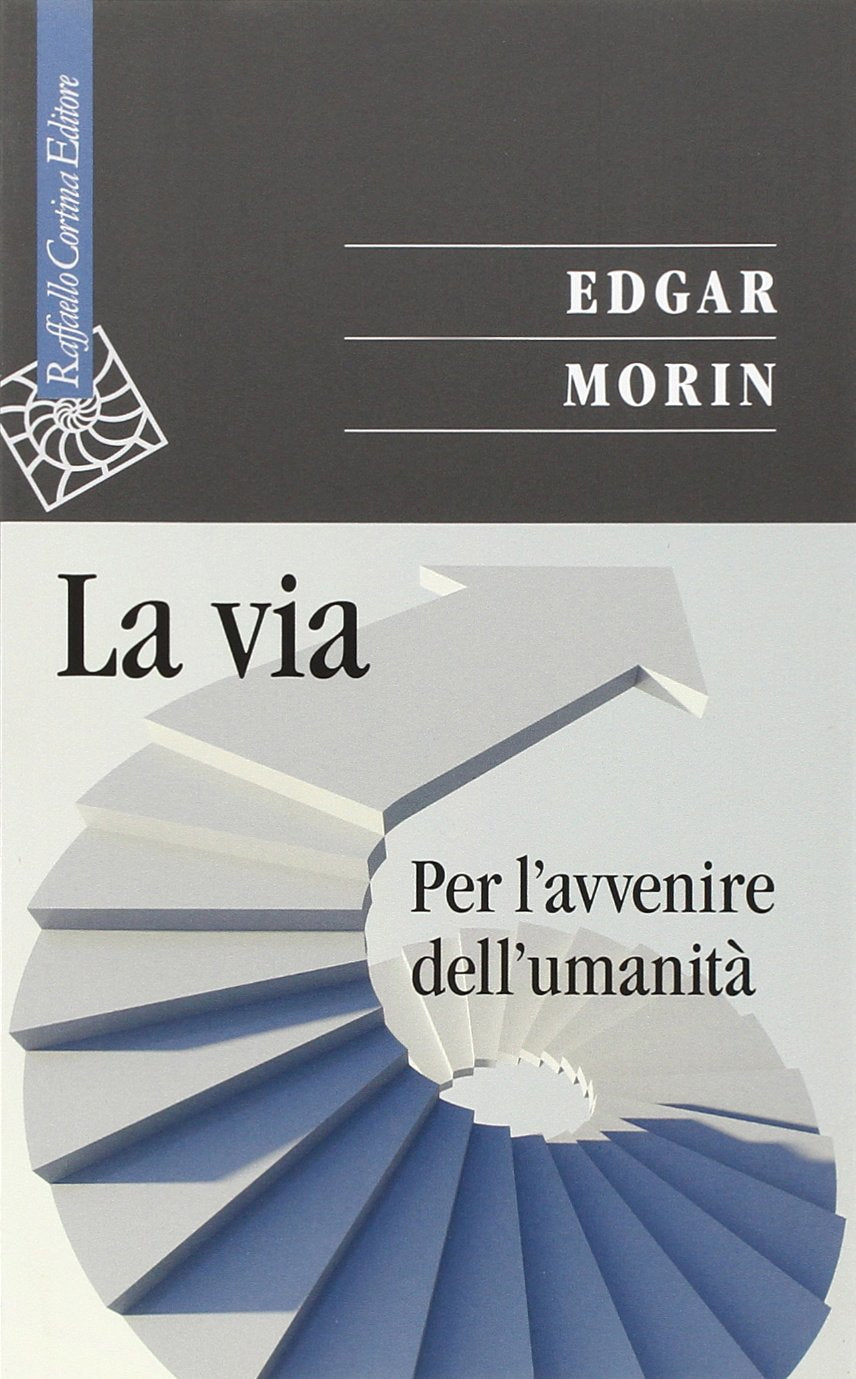 La via. Per l'avvenire dell'umanità (Saggi) Social Sciences