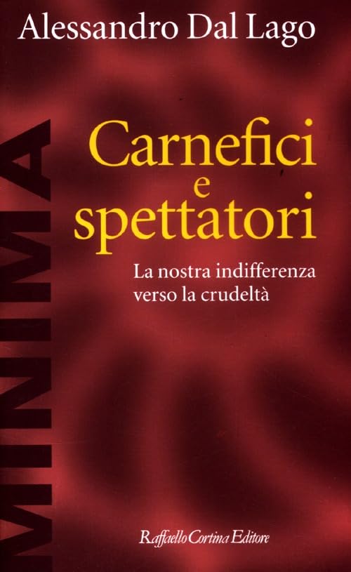 Carnefici e spettatori. La nostra indifferenza verso la crudeltà book