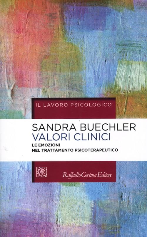 Valori clinici. Le emozioni nel trattamento psicoterapeutico book