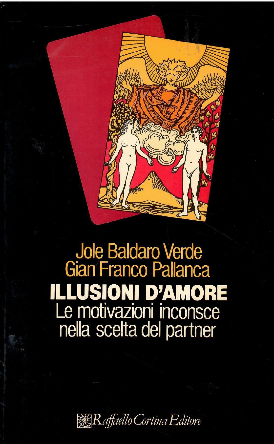 Illusioni d'amore. Le motivazioni inconscie nella scelta del partner book
