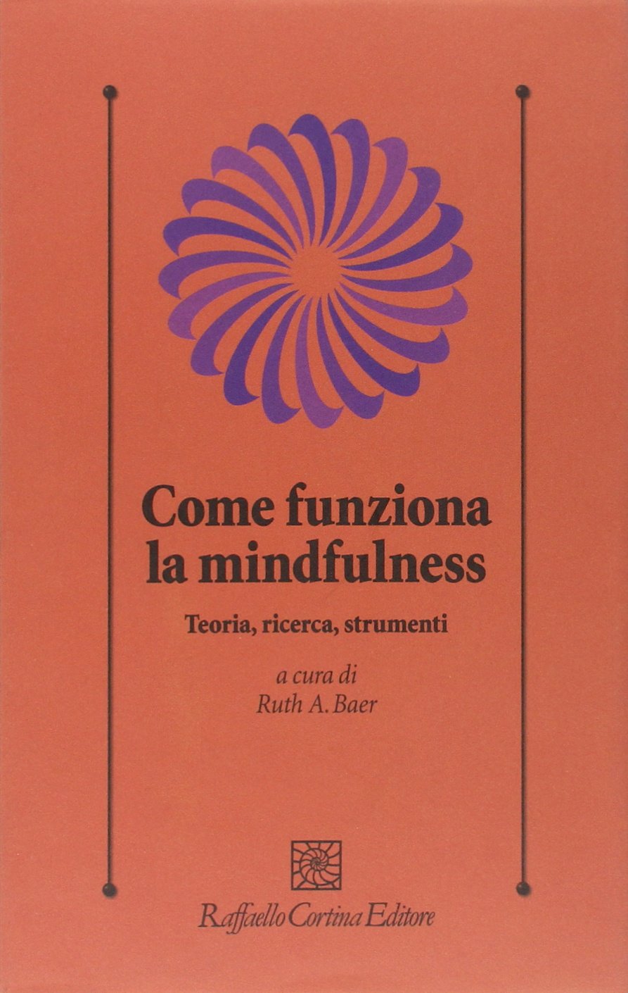 Come funziona la mindfulness. Teoria, ricerca, strumenti Medicine