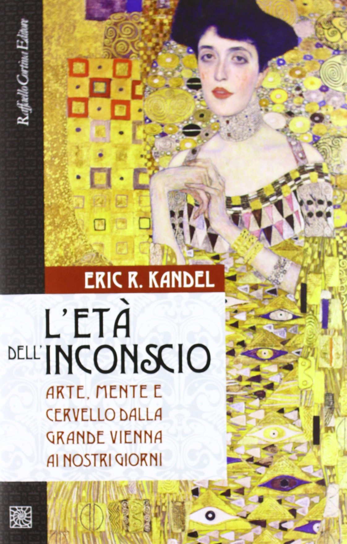L'età dell'inconscio. Arte, mente e cervello dalla grande Vienna ai nostri giorni Psychology