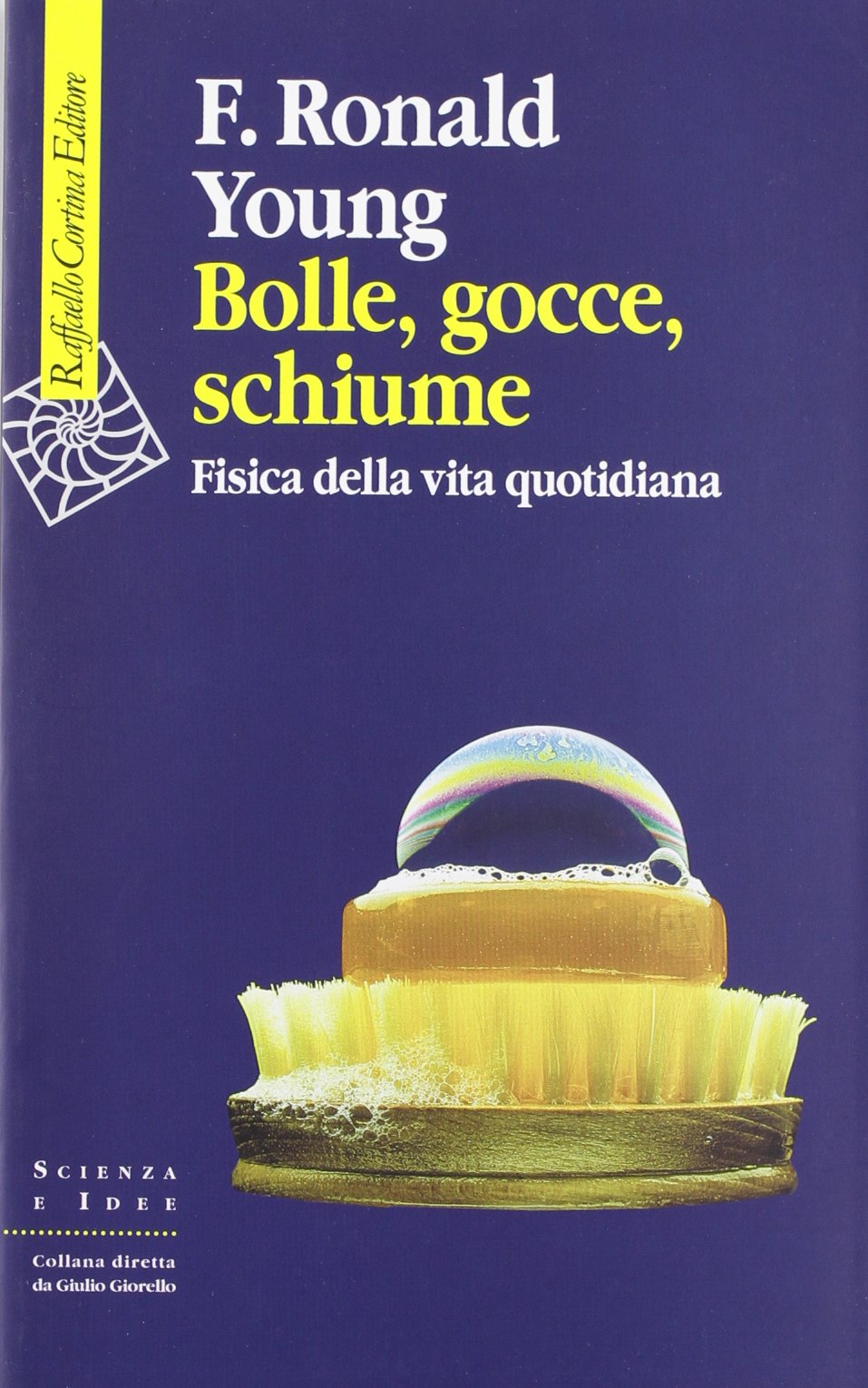 Bolle, gocce, schiume. Fisica della vita quotidiana Business & Technology