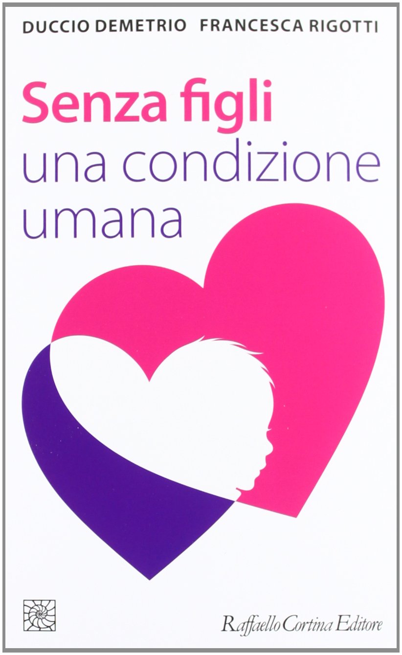 Senza figli. Una condizione umana (Temi) Partnership & Love
