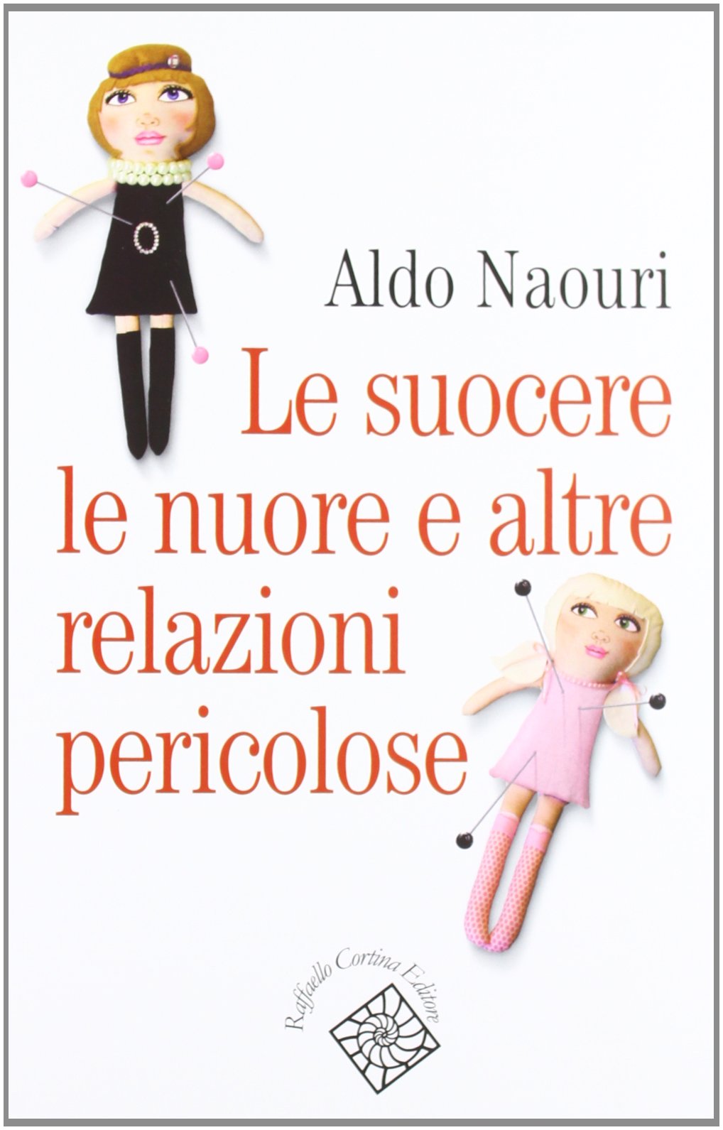 Le suocere, le nuore e altre relazioni pericolose book